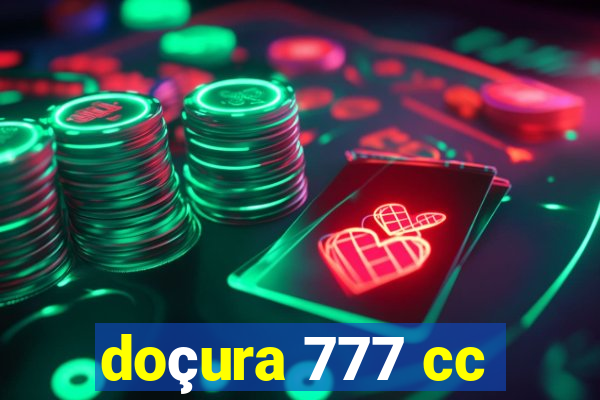 doçura 777 cc